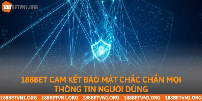 188bet cam kết bảo mật chắc chắn mọi thông tin người dùng