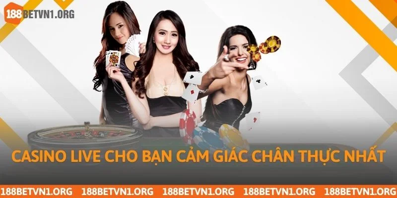 Casino 188bet 2 Casino live cho bạn cảm giác chân thực nhất