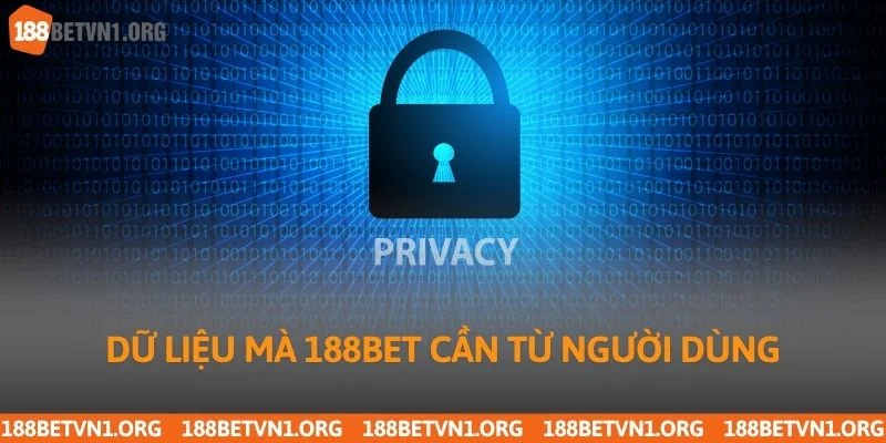 Dữ liệu mà 188bet cần từ người dùng