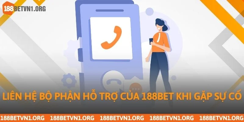 Đăng Nhập 188bet – Hướng Dẫn Truy Cập An Toàn Vào Tài Khoản Cá Cược 4 Liên hệ bộ phận hỗ trợ của 188bet khi gặp sự cố