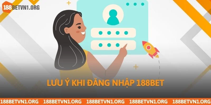 Đăng Nhập 188bet – Hướng Dẫn Truy Cập An Toàn Vào Tài Khoản Cá Cược 2 Lưu ý khi đăng nhập 188bet