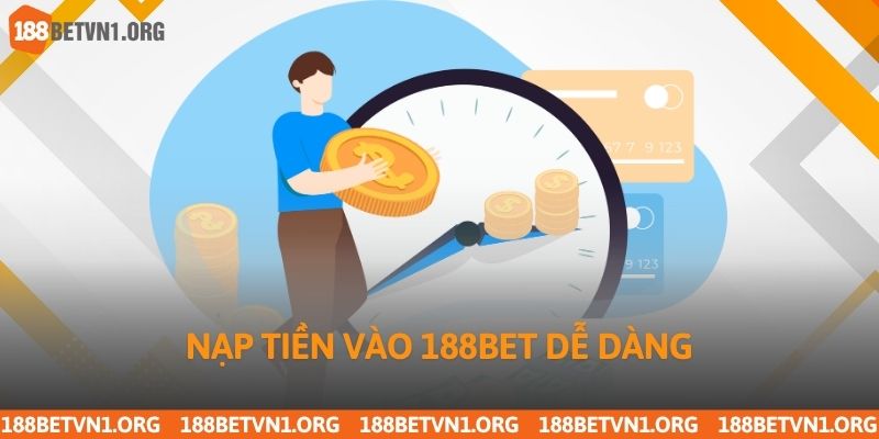 Nạp Tiền 188bet – Hướng Dẫn Chi Tiết Cách Giao Dịch Nhanh Gọn 2 Nạp tiền vào 188bet dễ dàng