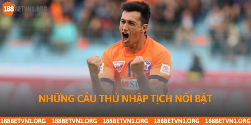 Danh Sách Cầu Thủ Nhập Tịch Việt Nam Và Phân Tích Chuyên Sâu 4 Những cầu thủ nhập tịch nổi bật ở Việt Nam