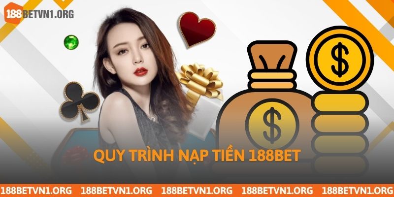 Nạp Tiền 188bet – Hướng Dẫn Chi Tiết Cách Giao Dịch Nhanh Gọn 3 Quy trình nạp tiền 188bet