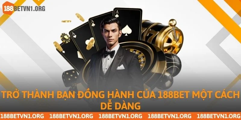 Đăng Ký Đại Lý 188bet 1 Trở thành bạn đồng hành của 188bet một cách dễ dàng